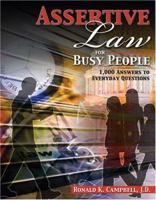 Assertive Law For Busy People: 1,000 Answers to Everyday Questions 0757545009 Book Cover