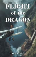 FLIGHT of the DRAGON B0GVVT3MQX Book Cover