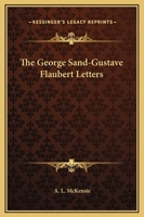 The George Sand-Gustave Flaubert Letters 1169329578 Book Cover