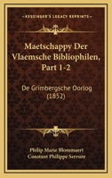 Maetschappy Der Vlaemsche Bibliophilen, Part 1-2: De Grimbergsche Oorlog (1852) 1160855269 Book Cover
