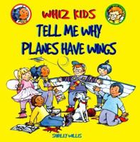 Tell Me Why Planes Have Wings 0531159817 Book Cover