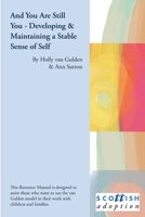 And You Are Still You - Developing & Maintaining a Stable Sense of Worth 1483401448 Book Cover