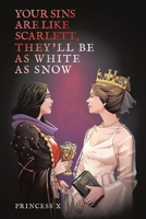 Your Sins are Like Scarlett, They'll be as White as Snow B0FP4GGGHW Book Cover