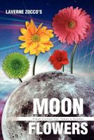 Moon Flowers: Flash Fiction For Today's Reader 1479725579 Book Cover