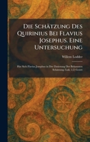 Die Schätzung Des Quirinius Bei Flavius Josephus. Eine Untersuchung: Hat Sich Flavius Josephus in Der Datierung Der Bekannten Schätzung (Luk. 2,2) Geirrt (German Edition) 1025605144 Book Cover
