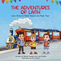 The Adventures of Laith: Laith, Arthur & Maher Aboard the Magic Train B0GX7M9M2F Book Cover