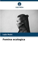 Femina ecologica (Italian Edition) 6207869885 Book Cover