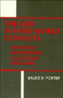The USSR in Third World Conflicts: Soviet Arms and Diplomacy in Local Wars 1945-1980 0521310644 Book Cover