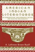 American Indian Literatures: An Introduction, Bibliographic Review and Selected Bibliography 0873521927 Book Cover