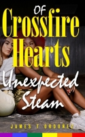 Of Crossfire Hearts: Unexpected Steam B0FS9FWX3D Book Cover