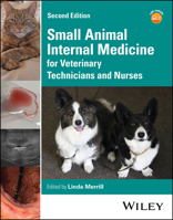 Small Animal Internal Medicine for Veterinary Technicians and Nurses 1119800315 Book Cover