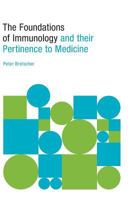 The Foundations of Immunology and their Pertinence to Medicine 1460296559 Book Cover