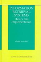 Information Retrieval Systems: Theory and Implementation (The Information Retrieval Series) 0792399269 Book Cover