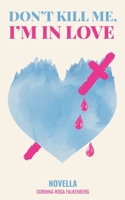Don't kill me, I'm in love 3756800350 Book Cover