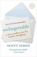 Unforgettable: A Son, a Mother, and the Lessons of a Lifetime 1250061148 Book Cover