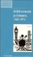 British Economic Performance, 1945-1975 (Studies in Economic and Social History) 0521557909 Book Cover