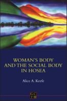 Woman's Body and the Social Body in Hosea 1-2 (Journal for the Study of the Old Testament Supplement Series, 338) 184127285X Book Cover