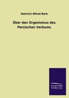 Uber Den Organismus Des Persischen Verbums 1148050566 Book Cover