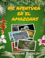 MI AVENTURA EN EL AMAZONAS: UN RELATO B09QNV6YMN Book Cover