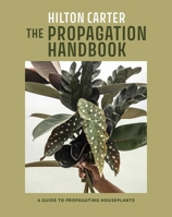 The Propagation Handbook: A guide to propagating houseplants 1800653107 Book Cover