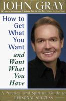 How to Get What You Want and Want What You Have 0060932155 Book Cover