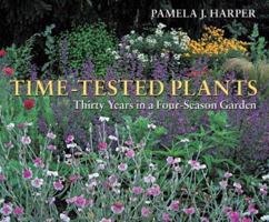 Time-Tested Plants: Thirty Years in a Four-Season Garden 0881927465 Book Cover