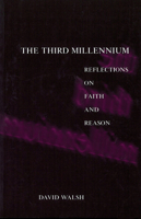 The Third Millennium: Reflections on Faith and Reason 0878407553 Book Cover