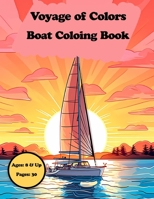 Voyage of Colors: Boat Relaxing and Fun Coloring Book for Kids and Adults B0C8QZDLDV Book Cover