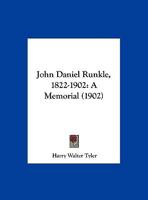 John Daniel Runkle, 1822-1902: A Memorial 1120633001 Book Cover