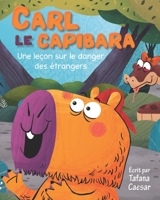 Carl Le Capibara: Une leçon sur le danger des étrangers 1739842138 Book Cover