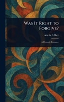 Was It Right to Forgive? 1023239590 Book Cover