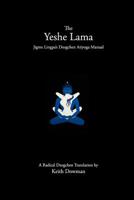 Yeshe Lama: From the Heart Essence of the Vast Expanse of the Great Perfection, a Practice Manual for the Stages of the Path of th 1502716224 Book Cover