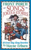 Front Porch Songs, Jokes & Stories: 48 Great Sing-Along Favorites 0962932795 Book Cover