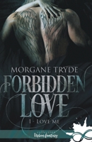 Love me: Forbidden Love, T1 (French Edition) B098RWTQB3 Book Cover