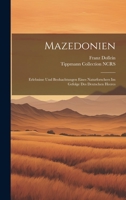 Mazedonien: Erlebnisse und beobachtungen eines naturforschers im gefolge des deutschen heeres 1022748858 Book Cover