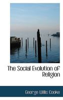 The Social Evolution of Religion 0530682443 Book Cover