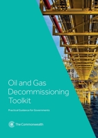 Oil and Gas Decommissioning Toolkit: Practical Guidance for Governments 0850920035 Book Cover