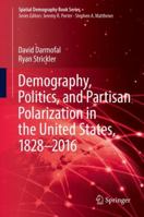 Demography, Politics, and Partisan Polarization in the United States, 1828-2016 3030039994 Book Cover