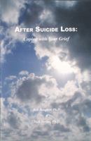 After Suicide Loss: Coping with Your Grief 0963597558 Book Cover