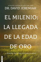 El Milenio: La llegada de la Edad de Oro / The Millennium: The Arrival of the Golden Age 1646914600 Book Cover