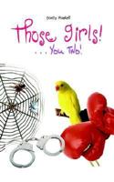 Those Girls!: . . . You Two! 1410774104 Book Cover