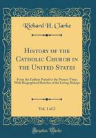 History of the Catholic church in the United States Volume 1-2 1177995573 Book Cover