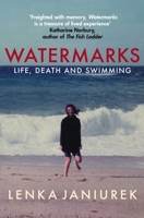Watermarks: Life, Death and Swimming 0749025069 Book Cover