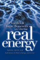 Real Energy: Systems, Spirits, And Substances to Heal, Change, And Grow 1564149048 Book Cover