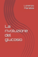 La rivoluzione del glucosio (Italian Edition) B0DY69JNB4 Book Cover