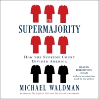 The Supermajority: How the Supreme Court Divided America 1668006073 Book Cover