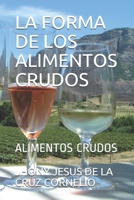LA FORMA DE LOS ALIMENTOS CRUDOS: ALIMENTOS CRUDOS B08P4BWKR8 Book Cover