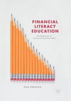 Financial Literacy Education: Edu-Regulating our Saving and Spending Habits 3319550160 Book Cover