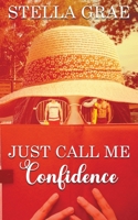 Just Call Me Confidence 1509248226 Book Cover