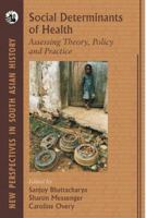 Social Determinants Of Health: Assessing Theory, Policy And Practice 8125039821 Book Cover